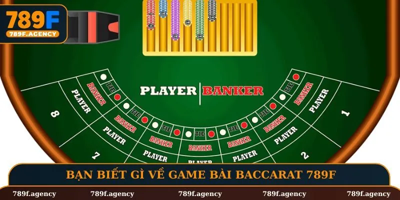 Bạn biết gì về game bài baccarat 789F