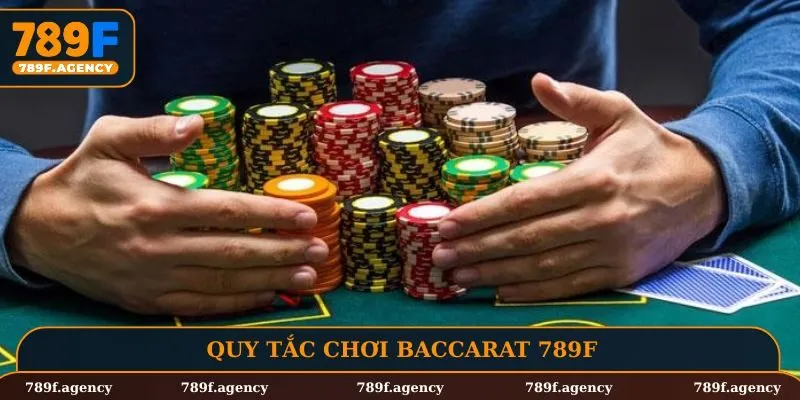 Quy tắc chơi baccarat 789F