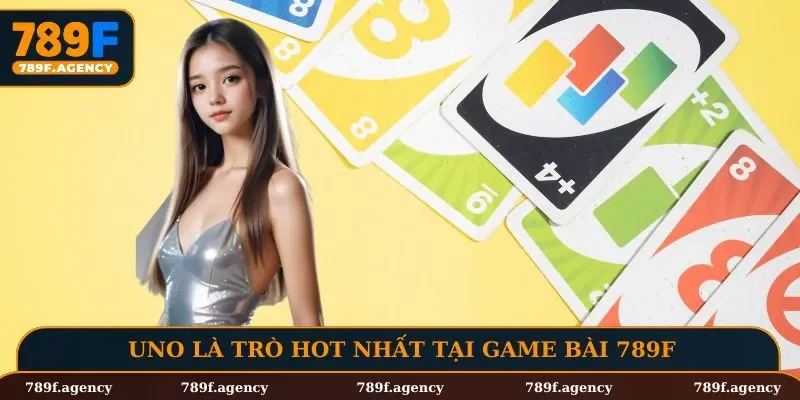 Uno là trò hot nhất tại game bài 789F