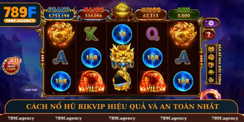 Cách nổ hũ Rikvip hiệu quả và an toàn nhất