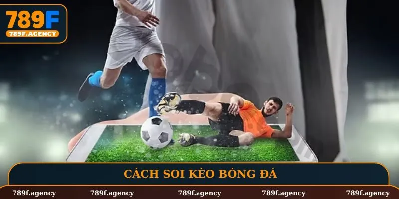 Soi kèo bóng đá là gì?