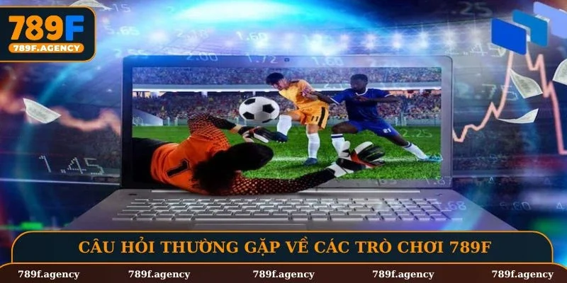 Câu hỏi thường gặp về các trò chơi trên nền tảng