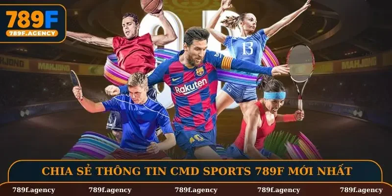 Chia sẻ thông tin CMD sports 789F mới nhất