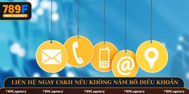 Cần liên hệ ngay CSKH nếu không nắm rõ điều khoản sử dụng bổ sung