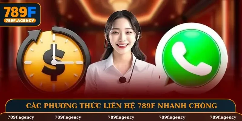 Các phương thức liên hệ 789F nhanh chóng