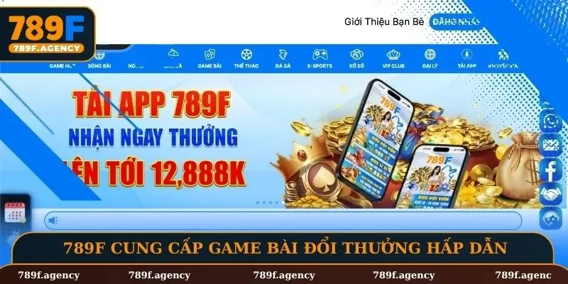789F cung cấp hàng loạt game bài đổi thưởng hấp dẫn