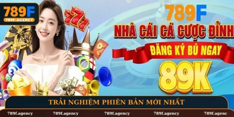 Trải nghiệm phiên bản mới nhất