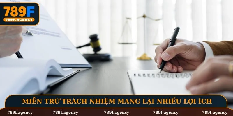 Miễn trừ trách nhiệm mang lại những lợi ích trong quá trình chơi