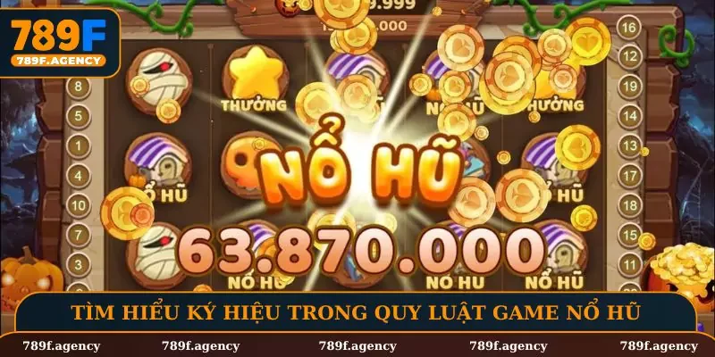 Tìm hiểu ký hiệu trong quy luật game nổ hũ