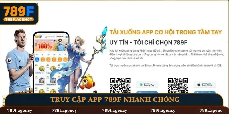 Truy cập app 789F nhanh chóng
