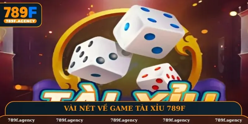 Vài nét về game tài xỉu 789F