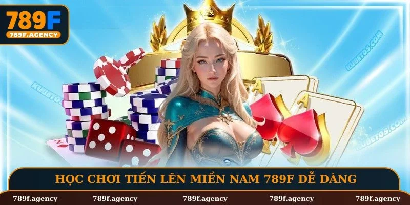 Học chơi tiến lên miền nam 789F dễ dàng
