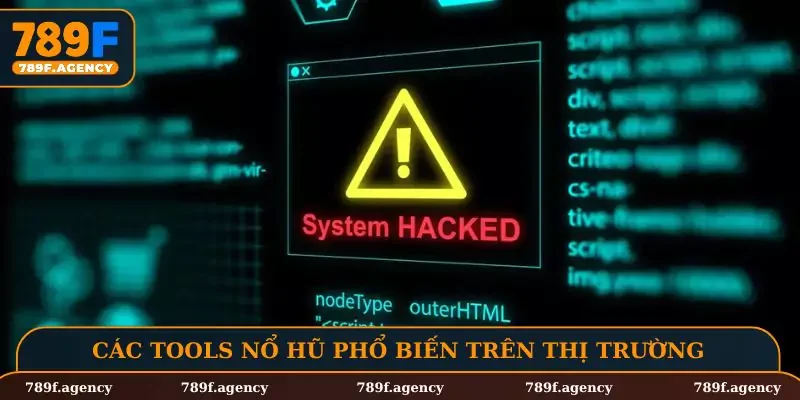 Các tools nổ hũ phổ biến trên thị trường