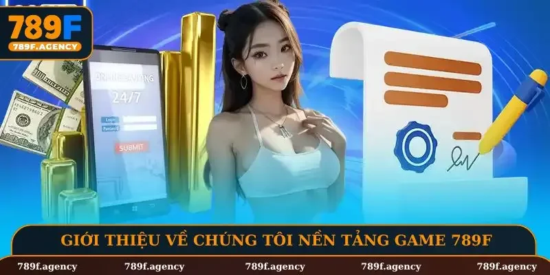 Giới thiệu về chúng tôi nền tảng game 789F