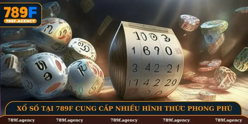 Xổ số tại 789F cung cấp rất nhiều hình thức phong phú